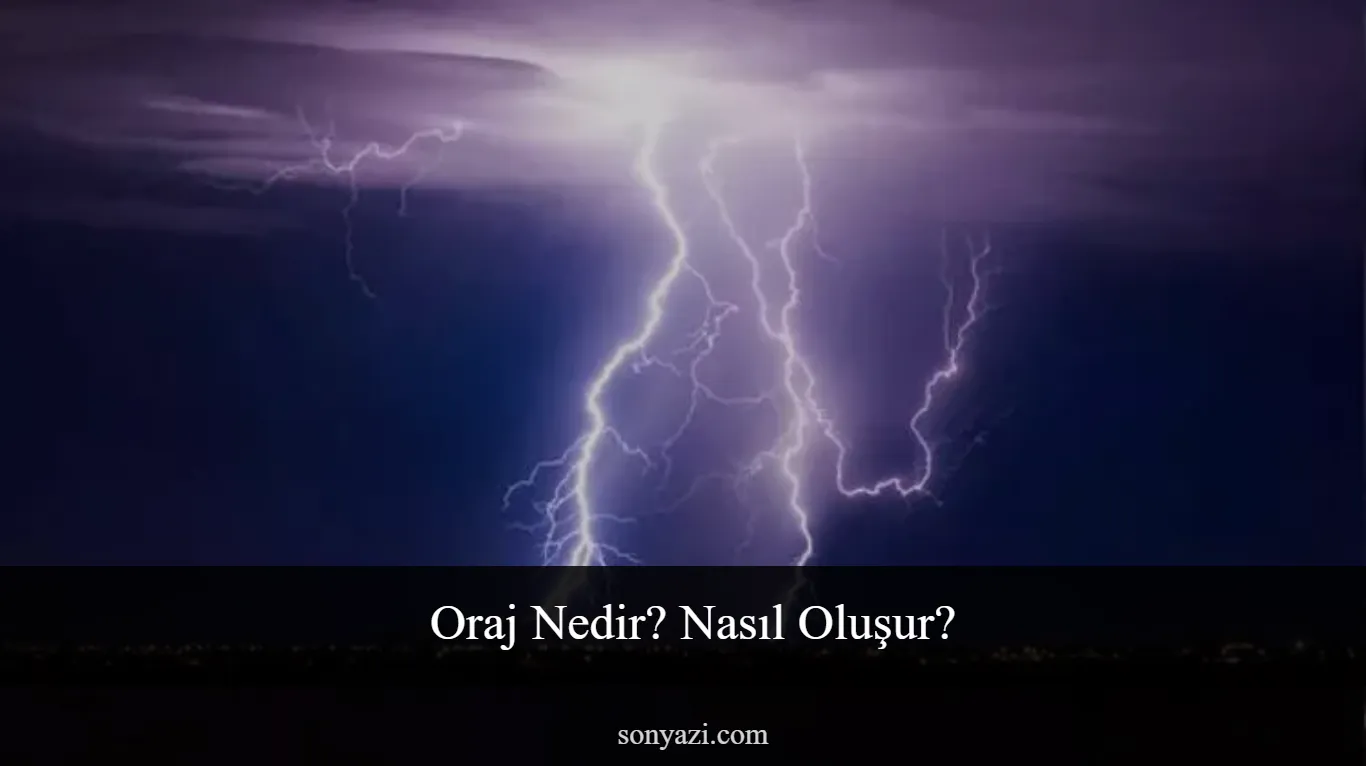 Oraj Nedir? Nasıl Oluşur?